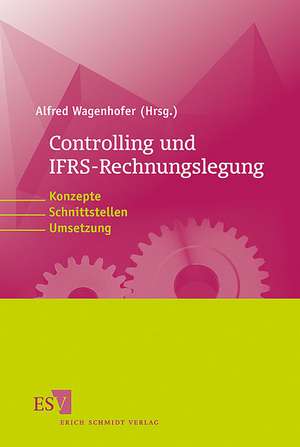 Controlling und IFRS-Rechnungslegung de Alfred Wagenhofer