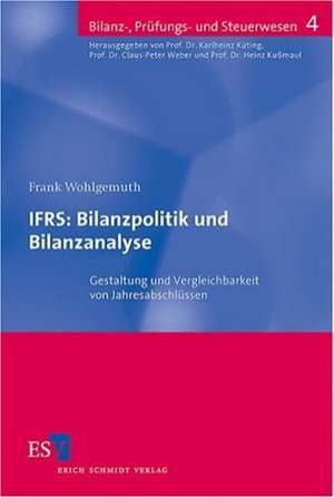 IFRS: Bilanzpolitik und Bilanzanalyse de Frank Wohlgemuth