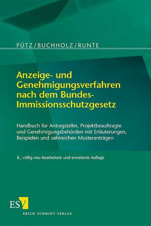 Anzeige- und Genehmigungsverfahren nach dem Bundes-Immissionsschutzgesetz de Manfred Pütz