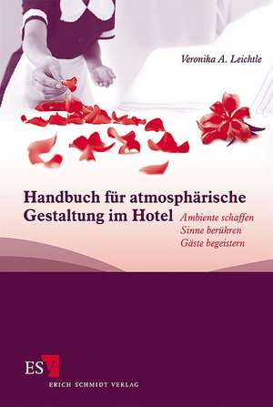 Handbuch für atmosphärische Gestaltung im Hotel de Veronika A. Leichtle