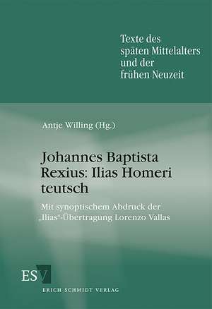 Johannes Baptista Rexius: Ilias Homeri teutsch de Antje Willing