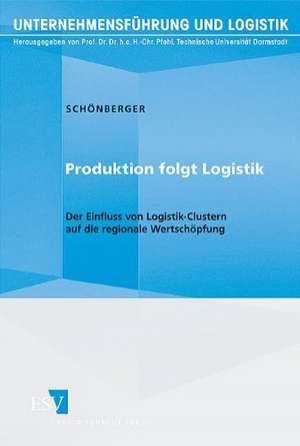 Produktion folgt Logistik de Robert Schönberger