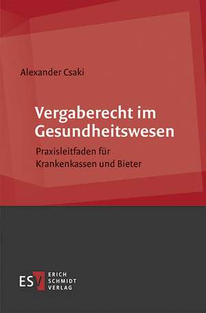 Vergaberecht im Gesundheitswesen de Alexander Csaki