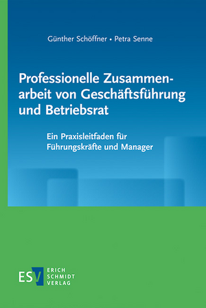 Professionelle Zusammenarbeit von Geschäftsführung und Betriebsrat de Günther Schöffner