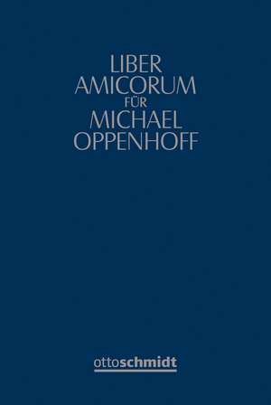 Liber amicorum Michael Oppenhoff de Hanno Goltz