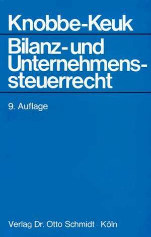 Bilanz- und Unternehmenssteuerrecht de Brigitte Knobbe-Keuk