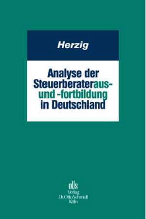 Analyse der Steuerberateraus- und -fortbildung in Deutschland de Norbert Herzig