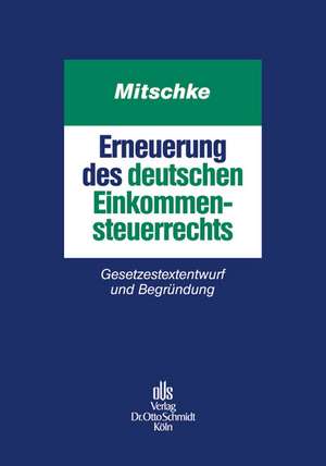 Erneuerung des deutschen Einkommensteuerrechts de Joachim Mitschke