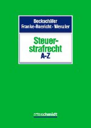 Steuerstrafrecht A-Z de Sebastian Beckschäfer