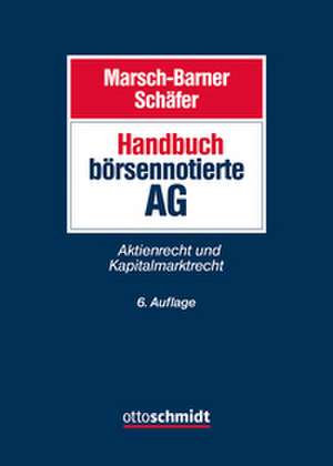 Handbuch börsennotierte AG de Marsch-Barner/Schäfer