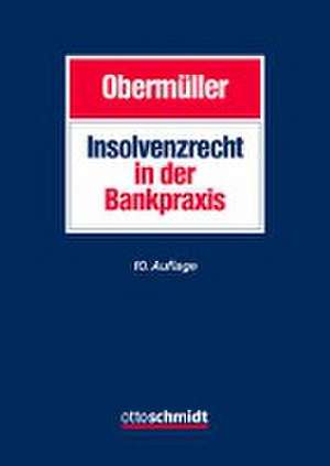 Insolvenzrecht in der Bankpraxis de Manfred Obermüller