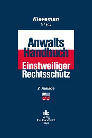 Anwalts-Handbuch Einstweiliger Rechtsschutz de Dirk Kleveman