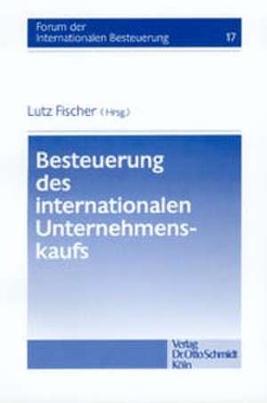 Besteuerung des internationalen Unternehmenskaufs de Lutz Fischer