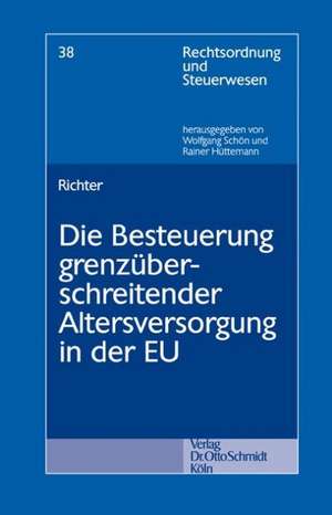 Die Besteuerung grenzüberschreitender Altersversorgung in der EU de Cornelia Richter