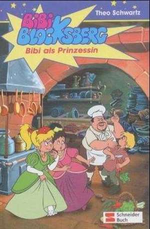 Bibi Blocksberg 12. Bibi als Prinzessin de Theo Schwartz