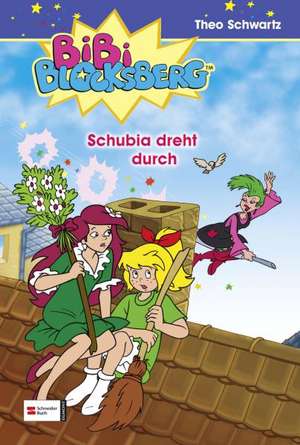 Bibi Blocksberg 19. Schubia dreht durch de Theo Schwartz