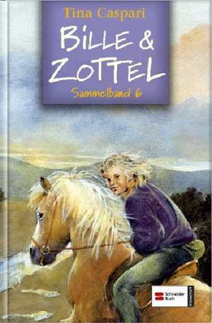 Bille und Zottel. Sammelband 06 de Tina Caspari