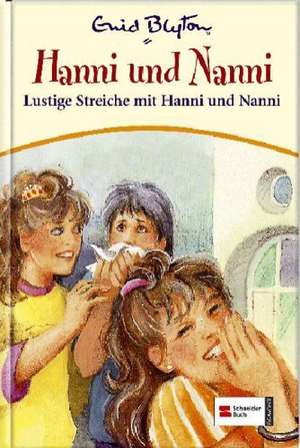 Hanni und Nanni 11. Lustige Streiche mit Hanni und Nanni de Enid Blyton