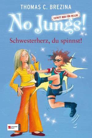 No Jungs! 14. Schwesterherz, du spinnst de Thomas Brezina