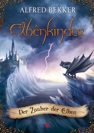 Elbenkinder 03. Der Zauber der Elben de Alfred Bekker