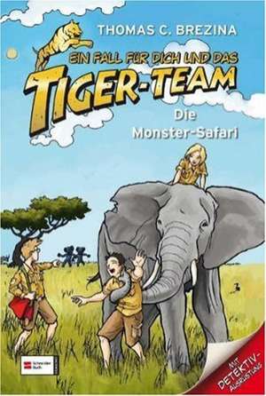 Ein Fall für dich und das Tiger-Team 10. Die Monster-Safari de Thomas Brezina