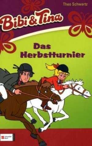 Bibi und Tina 15. Das Herbstturnier de Theo Schwartz