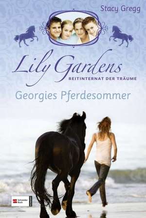 Lily Gardens, Reitinternat der Träume 02. Georgies Pferdesommer de Stacy Gregg