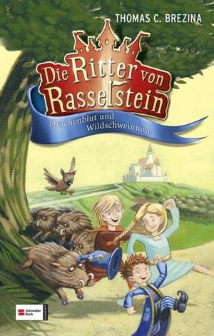 Die Ritter von Rasselstein 01. Drachenblut und Wildschweinmut de Thomas C. Brezina