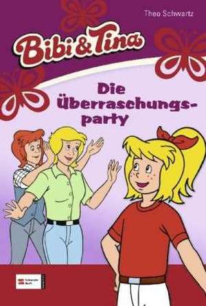 Bibi und Tina 37. Die Überrschungsparty de Theo Schwartz