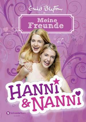 Hanni und Nanni - Meine Freunde de Enid Blyton