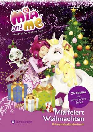 Mia and me - Mia feiert Weihnachten de Isabella Mohn