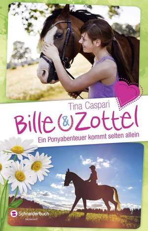 Bille und Zottel - Ein Ponyabenteuer kommt selten allein de Tina Caspari