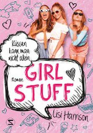 Girl Stuff - Küssen kann man nicht allein de Lisi Harrison