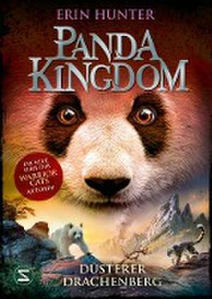 Panda Kingdom - Düsterer Drachenberg de Erin Hunter