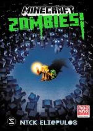 Minecraft. Zombies! (Band 1) de Nick Eliopulos