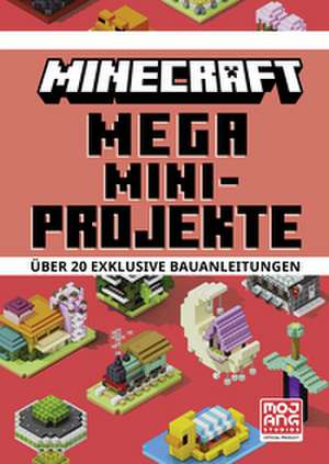 Minecraft Mega Mini-Projekte. Über 20 exklusive Bauanleitungen de Minecraft