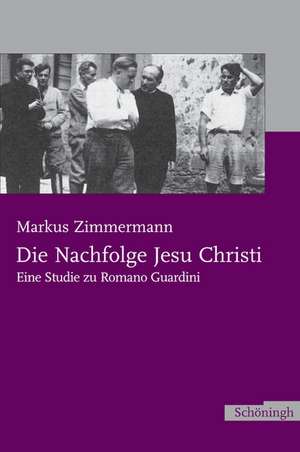 Die Nachfolge Jesu Christi de Markus Zimmermann