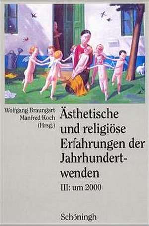 Ästhetische und religiöse Erfahrungen der Jahrhundertwenden 3 de Wolfgang Braungart