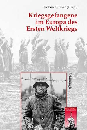 Kriegsgefangene im Europa des Ersten Weltkriegs de Jochen Oltmer