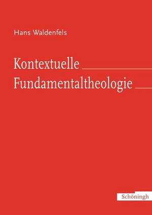 Kontextuelle Fundamentaltheologie de Hans Waldenfels