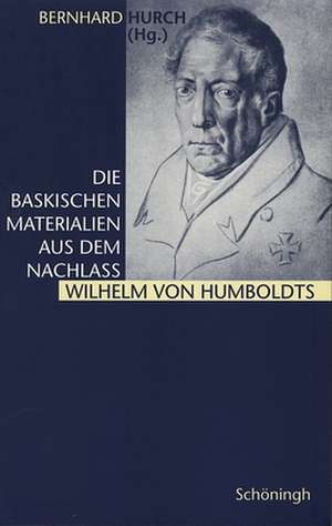 Die baskischen Materialien aus dem Nachlaß Wilhelm von Humboldts de Bernhard Hurch