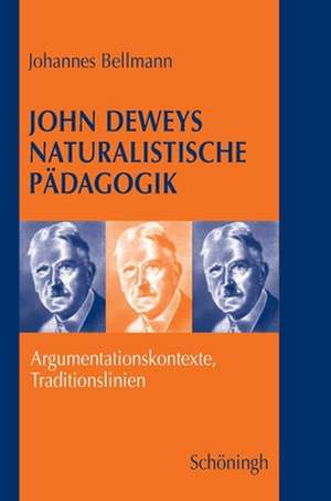 John Deweys naturalistische Pädagogik de Johannes Bellmann