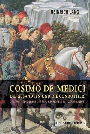 Cosimo de' Medici, die Gesandten und die Condottieri de Heinrich Lang