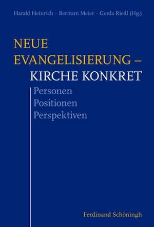 Neue Evangelisierung - Kirche konkret de Harald Heinrich