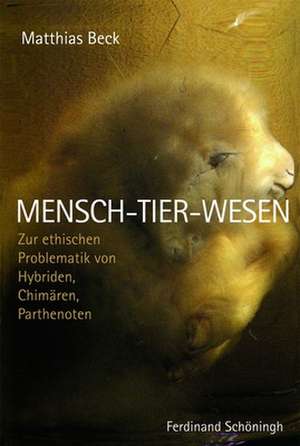 Mensch-Tier-Wesen de Matthias Beck