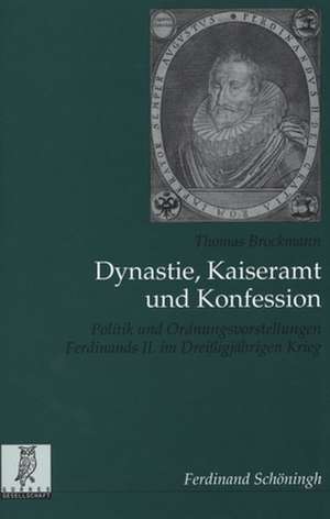 Dynastie, Kaiseramt und Konfession de Thomas Brockmann