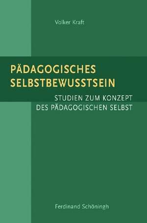 Pädagogisches Selbstbewußtsein de Volker Kraft