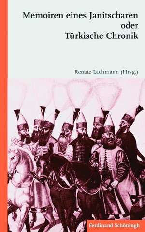 Memoiren eines Janitscharen oder Türkische Chronik de Renate Lachmann