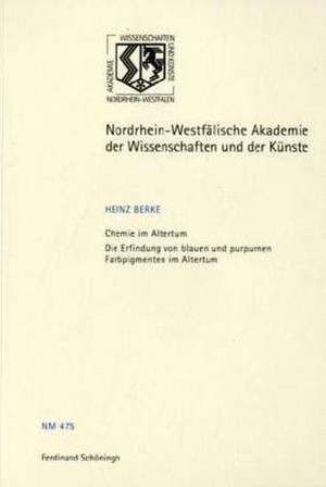 Chemie um Altertum. Die Erfindung von Blauen und purpurnen Farbpigmenten im Altertum de Heinz Berke