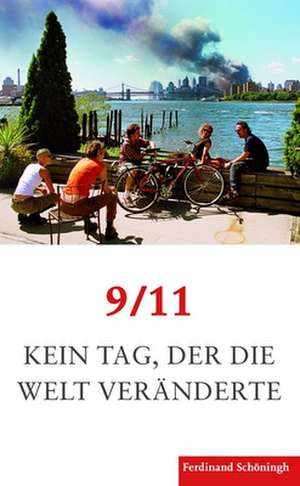 9/11. Kein Tag, der die Welt verändert de Michael Butter